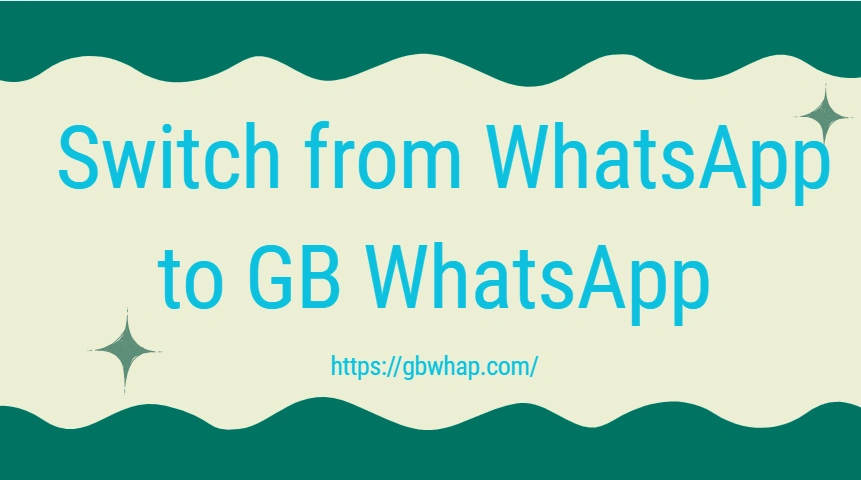 Switch from WhatsApp to GB WhatsApp
