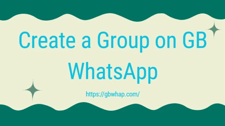 How To: Steps to Create a Group on GB WhatsApp