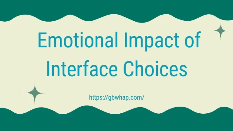 The Emotional Impact of Interface Choices in GBWhatsApp